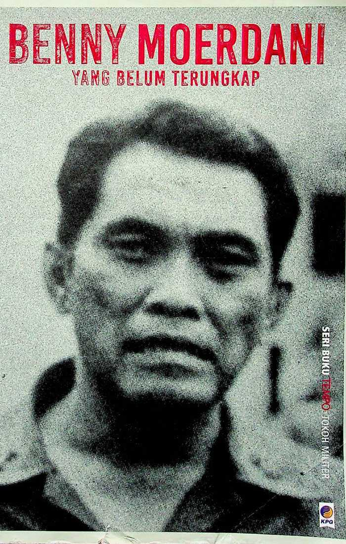 BENNY MOERDANI YANG BELUM TERUNGKAP